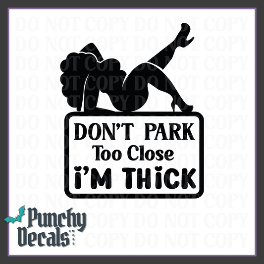 Don't Park Too Close Decal