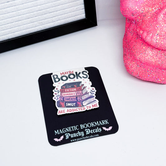 Maybe Books Are Addicted to Me Magnetic Bookmark