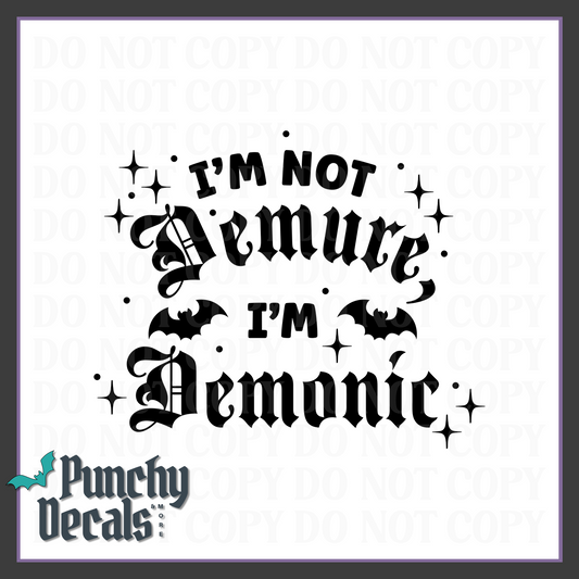 I'm Not Demure, I'm Demonic Decal
