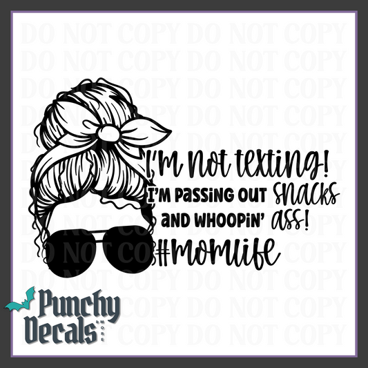 I'm Not Texting I'm Passing Snacks and Whooping Ass Decal