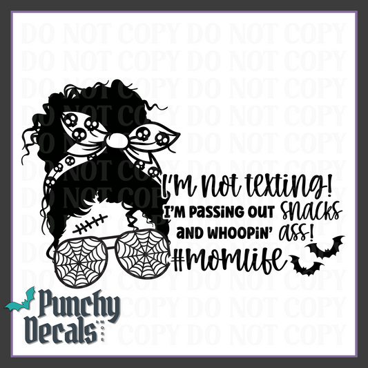 Spooky Mama I'm Not Texting I'm Passing Snacks and Whooping Ass Decal