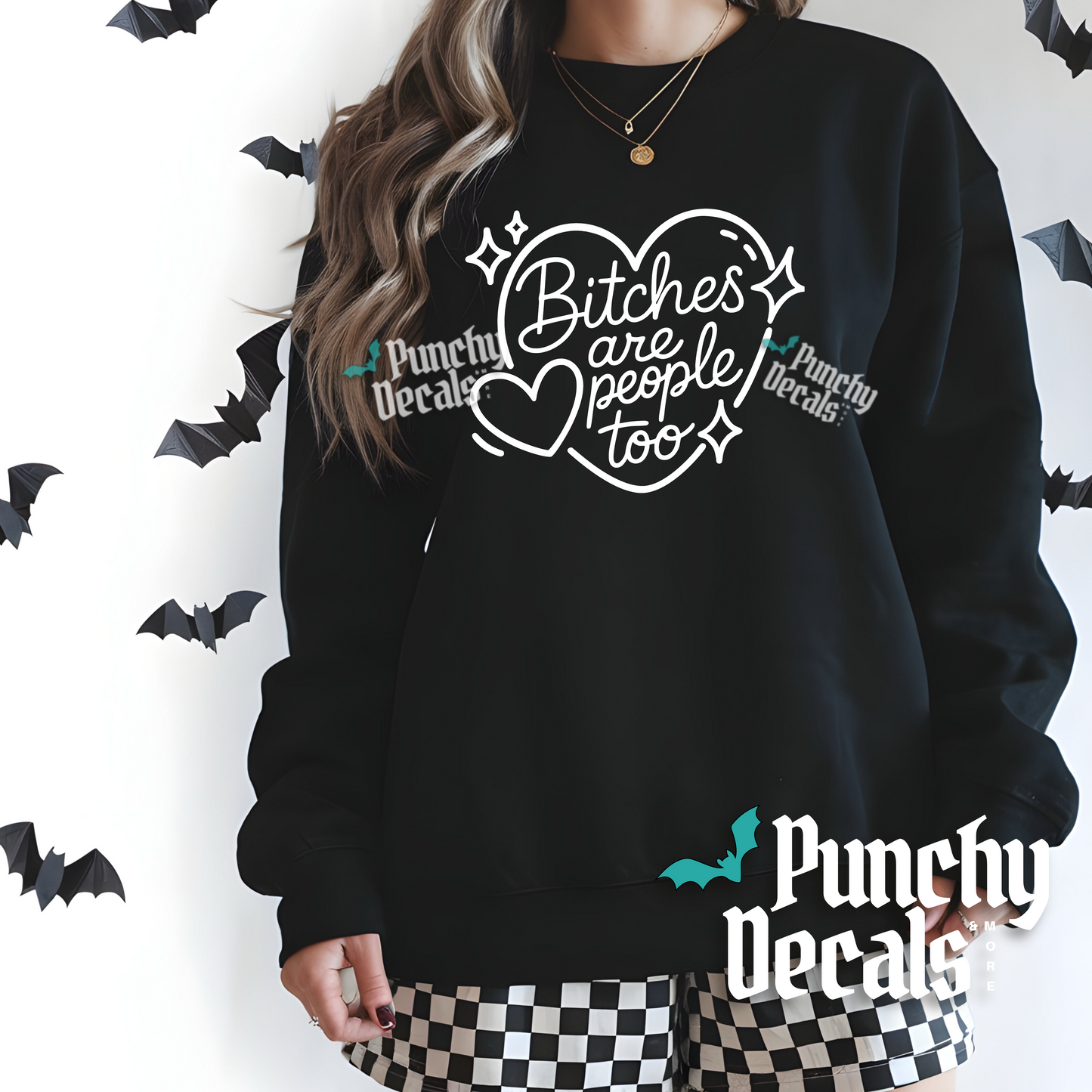 Bitches Are People Too Sweatshirt’s