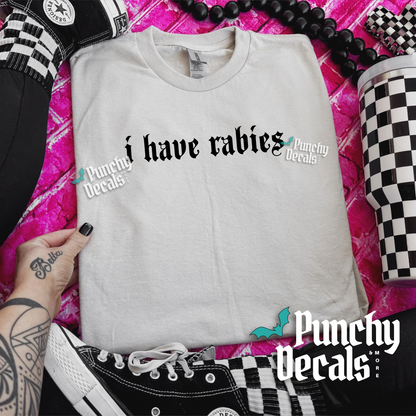 I Have Rabies T-Shirt