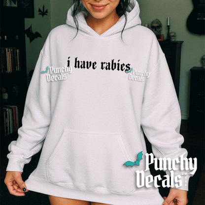 I Have Rabies Hoodie