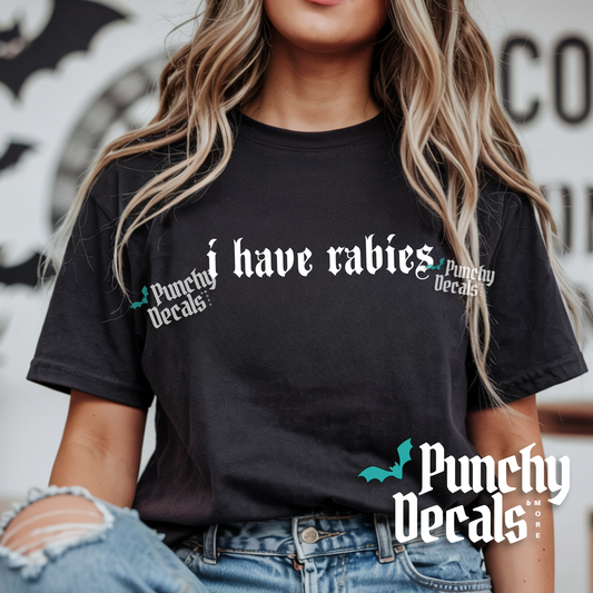 I Have Rabies T-Shirt