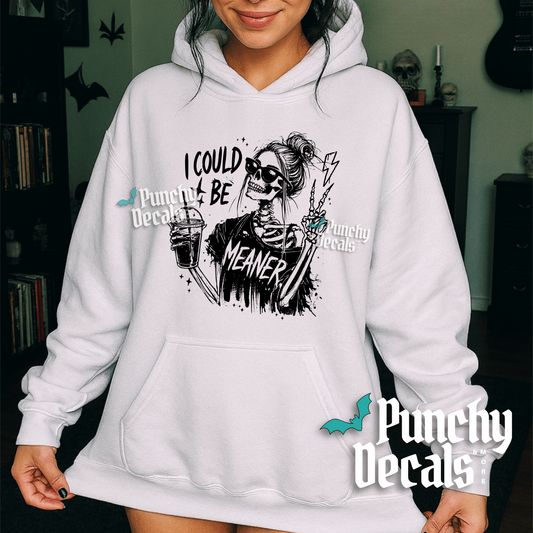 Could Be Meaner Hoodie