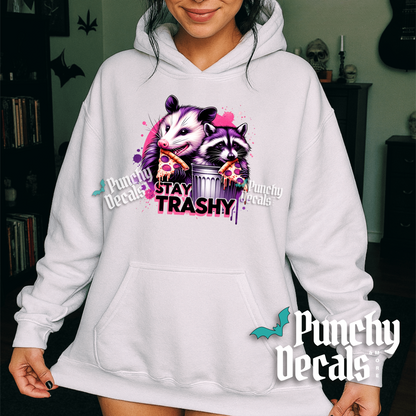 Stay Trashy Hoodie