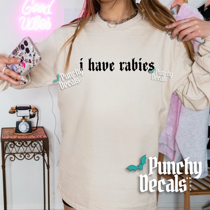 I Have Rabies Long Sleeve Shirt