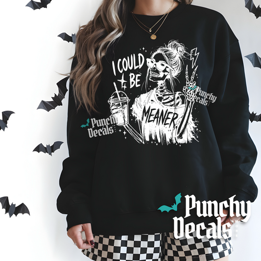 Could Be Meaner Sweatshirt
