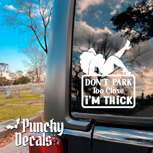 Don't Park Too Close Decal