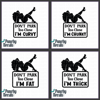 Don't Park Too Close Decal