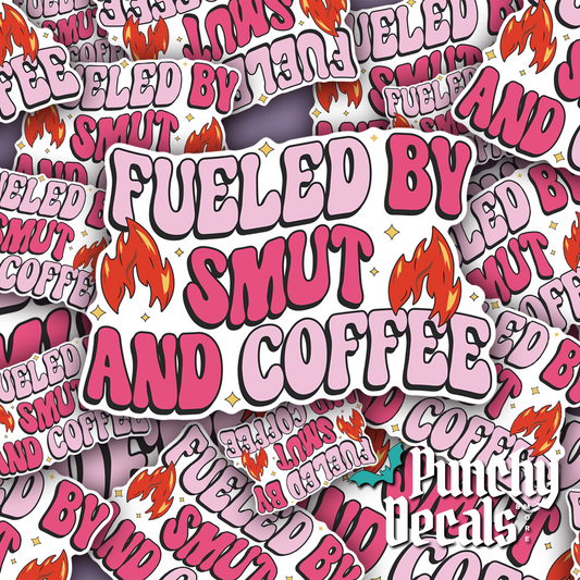 Fueled By Smut and Coffee Sticker