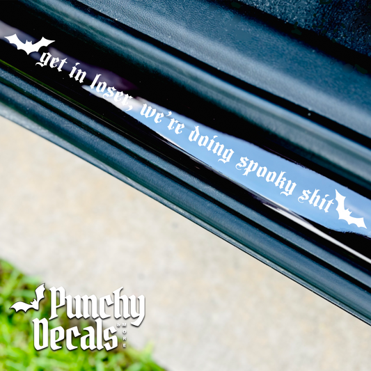Get In Loser, We're Doing Spooky Shit Door Panel Decal