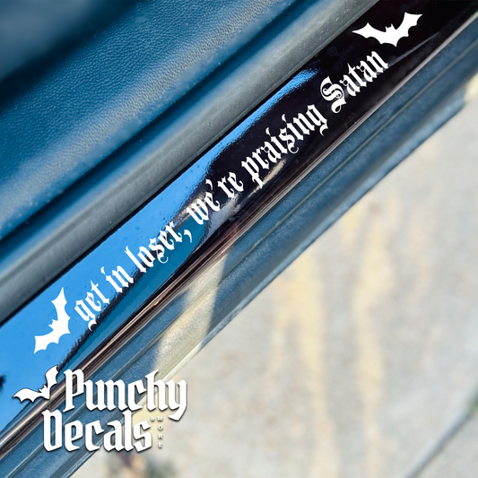Get In Loser, We're praising Satan Door Panel Decal