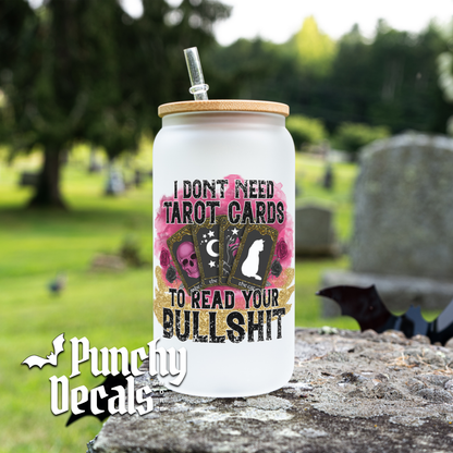 I Don't Need Tarot Cards Glass Libbey