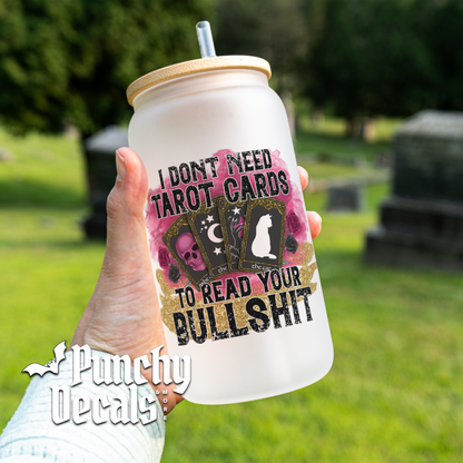 I Don't Need Tarot Cards Glass Libbey