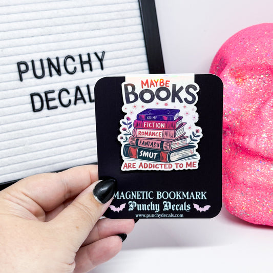 Maybe Books Are Addicted to Me Magnetic Bookmark