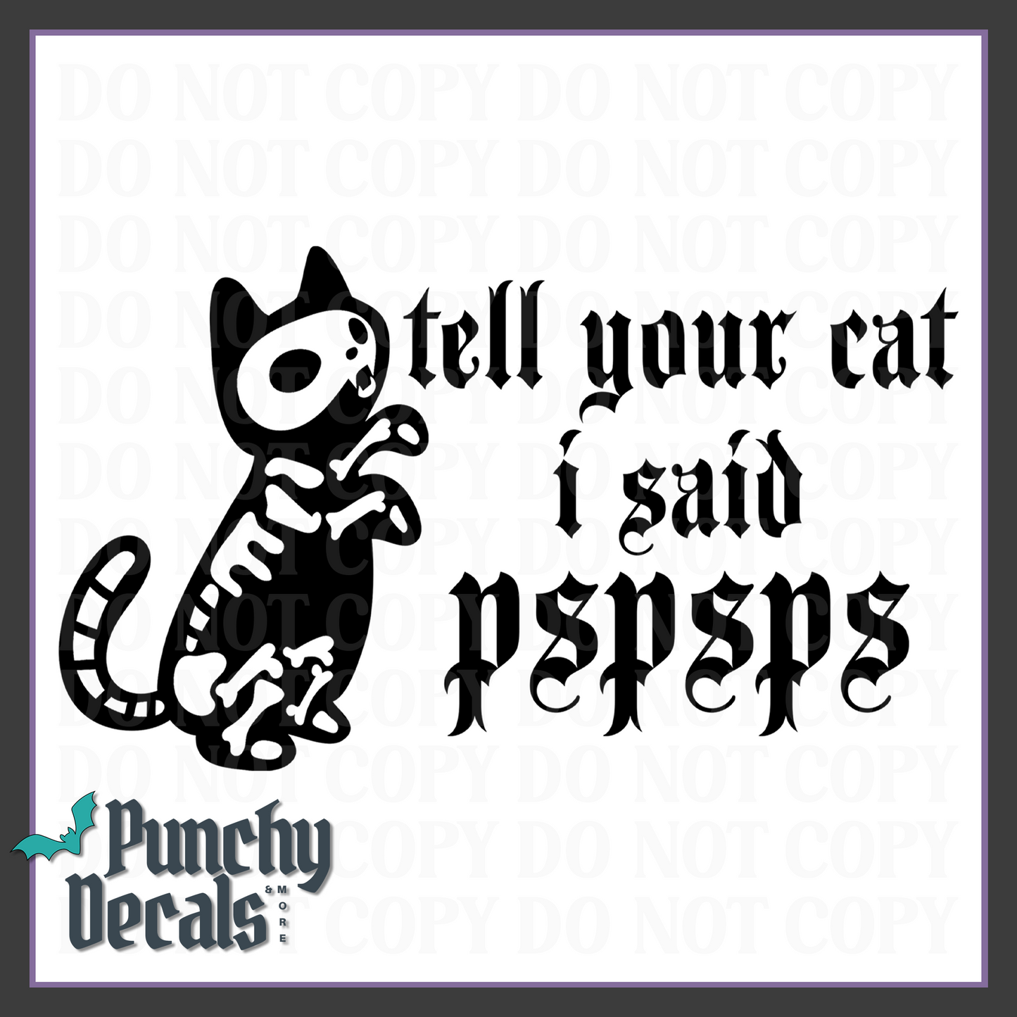 Tell Your Cat I Said PSPSPS Decal