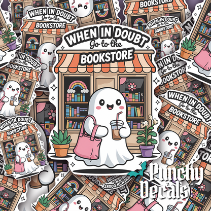 When in Doubt Go to the Bookstore Sticker
