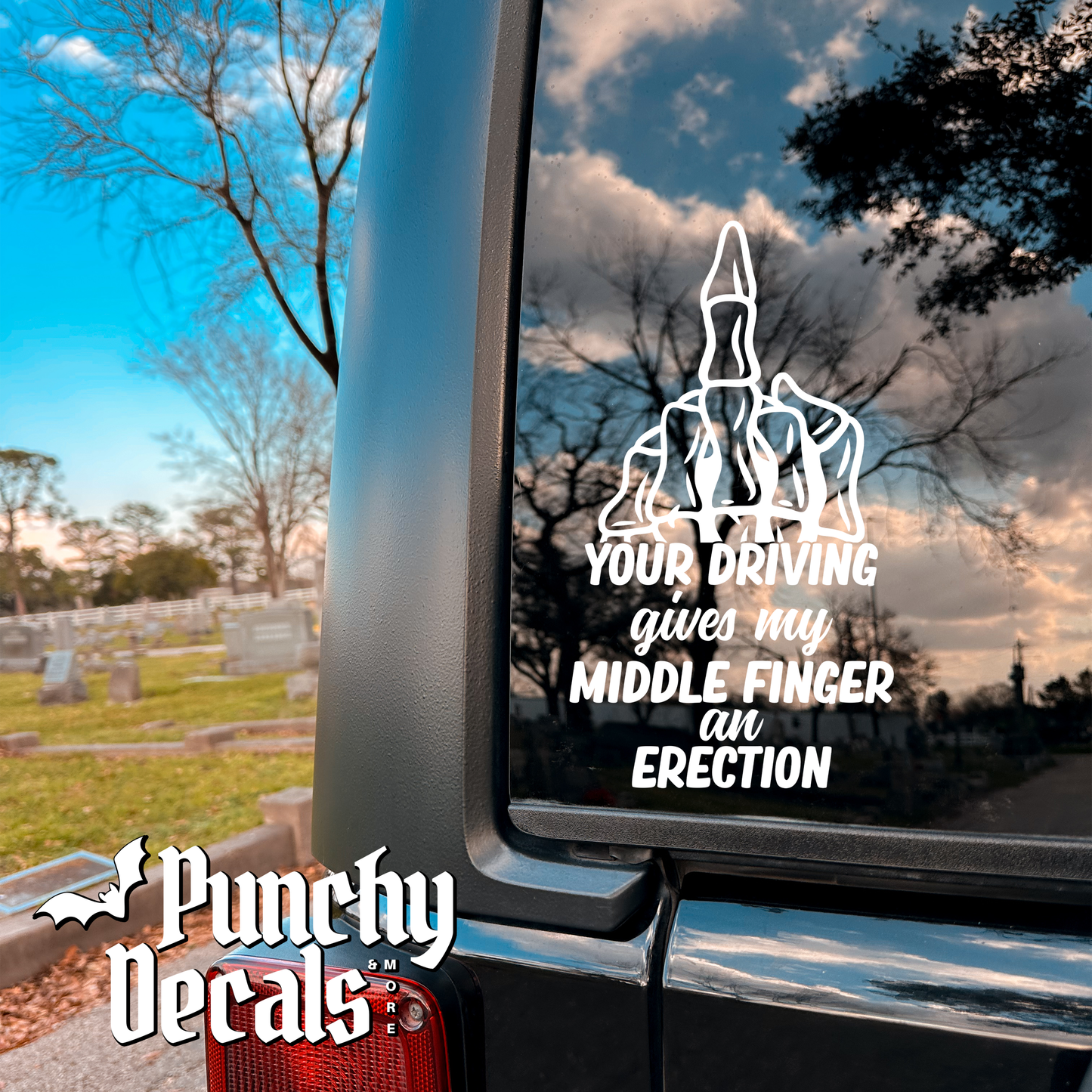 Your Driving Gives My Middle Finger an Erection Decal